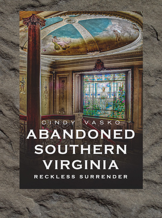 Abandoned Southern Virginia - Reckless Surrender photography and history book.